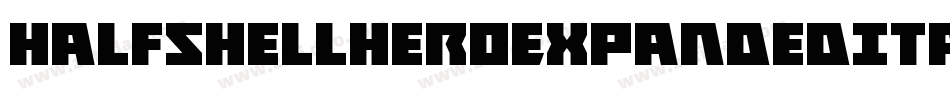 HalfshellHeroExpandedItalic-Yp8q字体转换 HalfshellHeroExpandedItalic-Yp8q字体转换