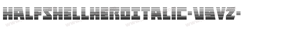 HalfshellHeroItalic-v9VZ字体转换 HalfshellHeroItalic-v9VZ字体转换