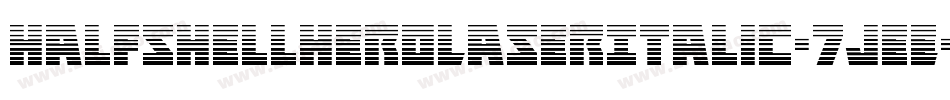HalfshellHeroLaserItalic-7JeE字体转换 HalfshellHeroLaserItalic-7JeE字体转换