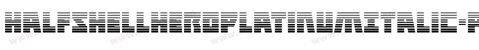 HalfshellHeroPlatinumItalic-P0zP字体转换