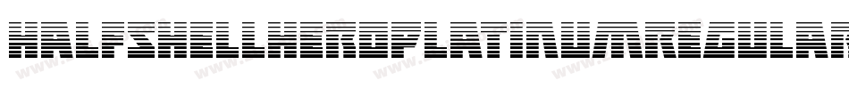 HalfshellHeroPlatinumRegular-dRPl字体转换 HalfshellHeroPlatinumRegular-dRPl字体转换
