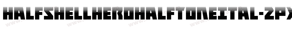 HalfshellHeroHalfToneItal-2pXW字体转换 HalfshellHeroHalfToneItal-2pXW字体转换