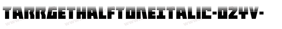 TarrgetHalfToneItalic-ozyV字体转换