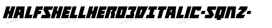HalfshellHero3DItalic-5qnZ字体转换