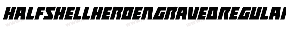 HalfshellHeroEngravedRegular-RW8V字体转换 HalfshellHeroEngravedRegular-RW8V字体转换