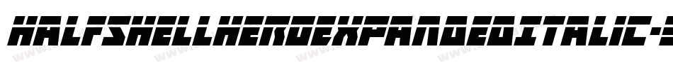 HalfshellHeroExpandedItalic-Yp8q字体转换 HalfshellHeroExpandedItalic-Yp8q字体转换