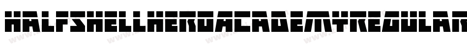 HalfshellHeroAcademyRegular-6V1q字体转换