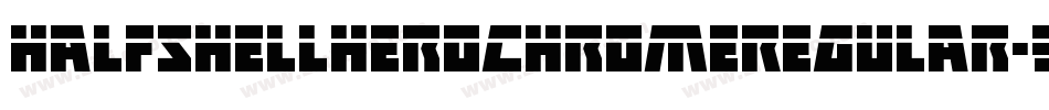 HalfshellHeroChromeRegular-9j8j字体转换