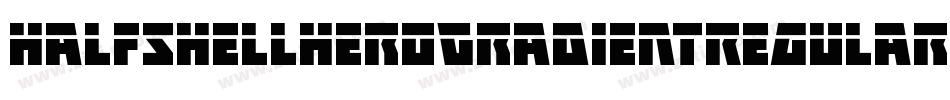 HalfshellHeroGradientRegular-rLVx字体转换