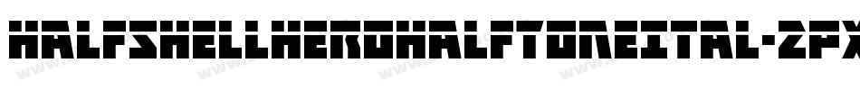 HalfshellHeroHalfToneItal-2pXW字体转换 HalfshellHeroHalfToneItal-2pXW字体转换