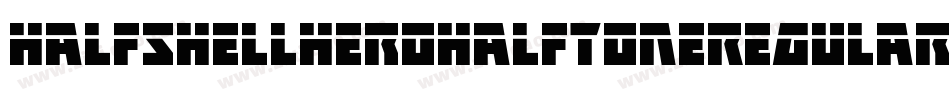 HalfshellHeroHalfToneRegular-KL5W字体转换 HalfshellHeroHalfToneRegular-KL5W字体转换