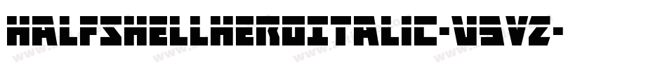 HalfshellHeroItalic-v9VZ字体转换 HalfshellHeroItalic-v9VZ字体转换