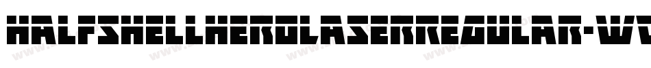 HalfshellHeroLaserRegular-w0V2字体转换
