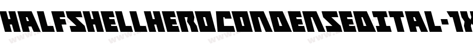 HalfshellHeroCondensedItal-1xy0字体转换
