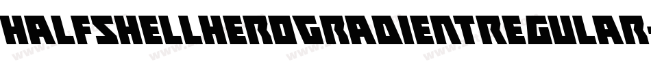 HalfshellHeroGradientRegular-rLVx字体转换