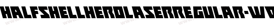 HalfshellHeroLaserRegular-w0V2字体转换