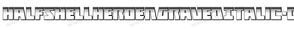 HalfshellHeroEngravedItalic-BMyB字体转换 HalfshellHeroEngravedItalic-BMyB字体转换