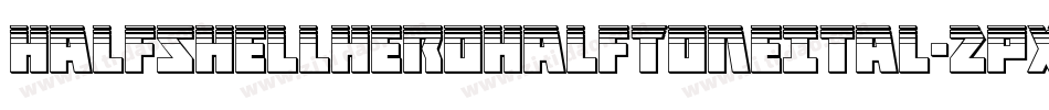 HalfshellHeroHalfToneItal-2pXW字体转换 HalfshellHeroHalfToneItal-2pXW字体转换