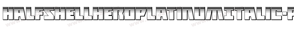 HalfshellHeroPlatinumItalic-P0zP字体转换