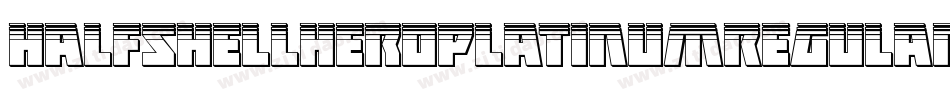 HalfshellHeroPlatinumRegular-dRPl字体转换 HalfshellHeroPlatinumRegular-dRPl字体转换