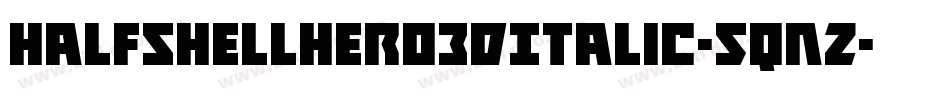 HalfshellHero3DItalic-5qnZ字体转换
