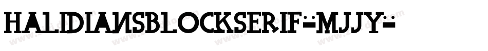 HalidiansBlockserif-MJjY字体转换