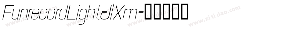 FunrecordLight-JlXm字体转换 FunrecordLight-JlXm字体转换