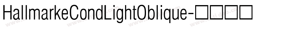 HallmarkeCondLightOblique字体转换