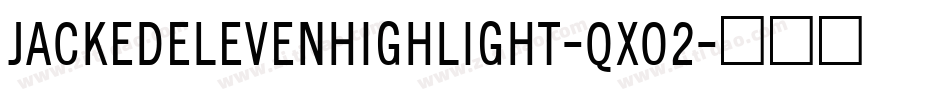 JackedElevenHighlight-qXO2字体转换
