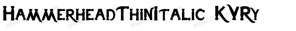 HammerheadThinItalic-KVRy字体转换
