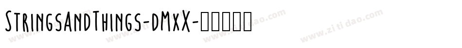 StringsAndThings-dMxX字体转换 StringsAndThings-dMxX字体转换
