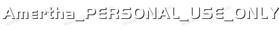 Amertha_PERSONAL_USE_ONLY字体转换 Amertha_PERSONAL_USE_ONLY字体转换