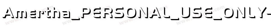 Amertha_PERSONAL_USE_ONLY字体转换 Amertha_PERSONAL_USE_ONLY字体转换