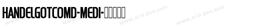 HandelGotComD-Medi字体转换