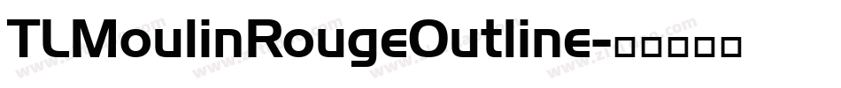 TLMoulinRougeOutline字体转换