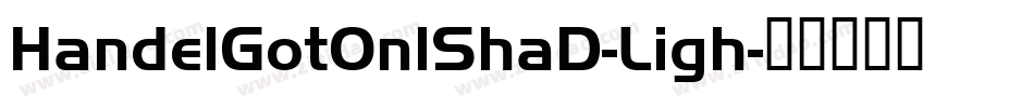 HandelGotOnlShaD-Ligh字体转换