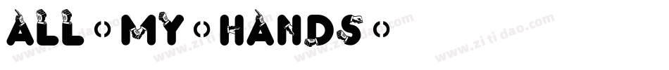 All-My-Hands字体转换