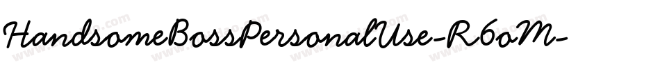 HandsomeBossPersonalUse-R6oM字体转换