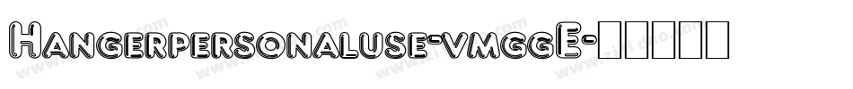 Hangerpersonaluse-vmggE字体转换