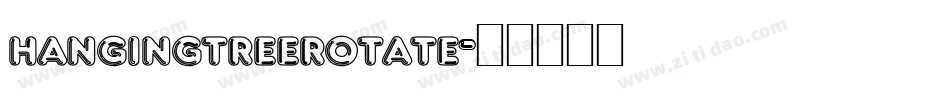 hangingtreerotate字体转换