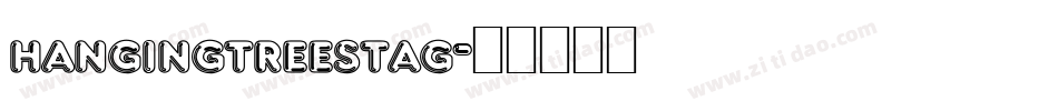 hangingtreestag字体转换