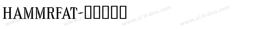 HAMMRFAT字体转换