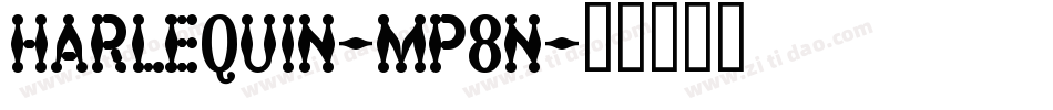 Harlequin-Mp8n字体转换