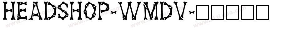 Headshop-WmdV字体转换
