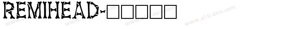 RemiHead字体转换