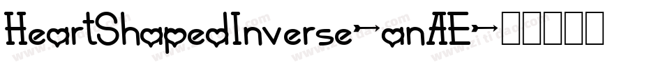 HeartShapedInverse-anAE字体转换 HeartShapedInverse-anAE字体转换