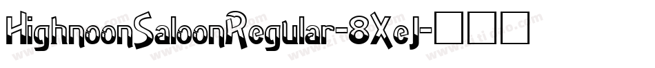 HighnoonSaloonRegular-8XeJ字体转换