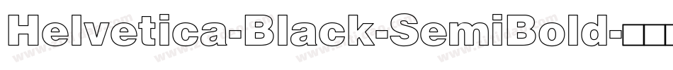 Helvetica-Black-SemiBold字体转换