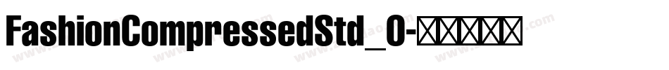 FashionCompressedStd_0字体转换