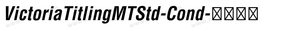 VictoriaTitlingMTStd-Cond字体转换